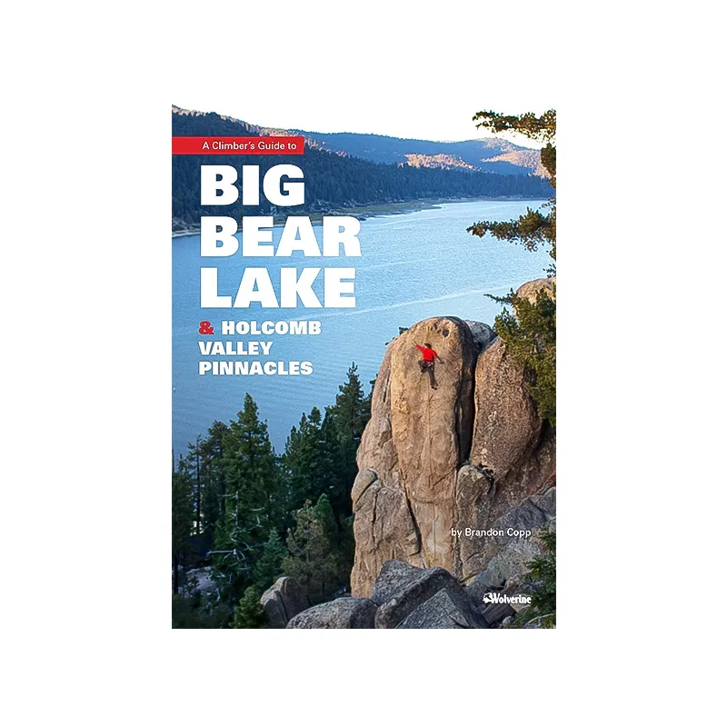 Climber's Guide to Big Bear Lake and Holcomb Valley Pinnacles